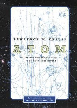 Hardcover Atom: An Odyssey from the Big Bang to Life on Earth . . . and Beyond Book