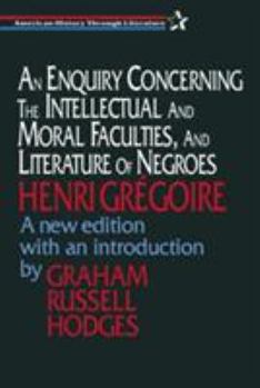 Paperback An Enquiry Concerning the Intellectual and Moral Faculties and Literature of Negroes Book