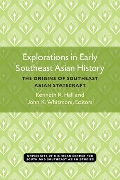 Paperback Explorations in Early Southeast Asian History: The Origins of Southeast Asian Statecraft Volume 11 Book