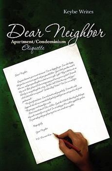 Paperback Dear Neighbor: Apartment/Condominium Etiquette Book