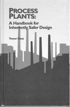 Hardcover Process Plants: A Handbook for Inherently Safer Design Book