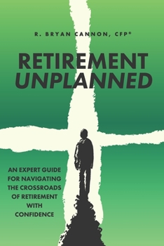 Paperback Retirement Unplanned: An expert guide for navigating the crossroads of retirement with confidence. Book