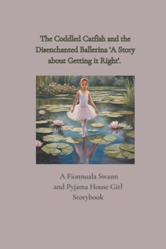 Paperback The Coddled Catfish and the Disenchanted Ballerina Book