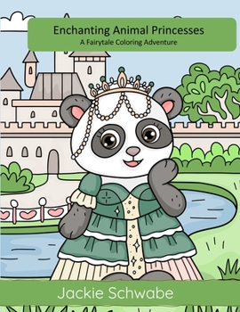 Paperback Enchanting Animal Princesses: A Fairytale Coloring Adventure Book