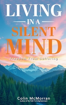 Paperback Living in a Silent Mind: Freedom from Suffering Book