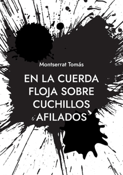 Paperback En la cuerda floja sobre cuchillos afilados [Spanish] Book