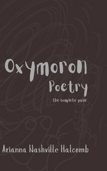 Paperback Oxymoron Poetry: The Complete Guide Book