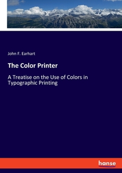 Paperback The Color Printer: A Treatise on the Use of Colors in Typographic Printing Book