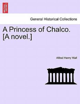 Paperback A Princess of Chalco. [A Novel.] Book