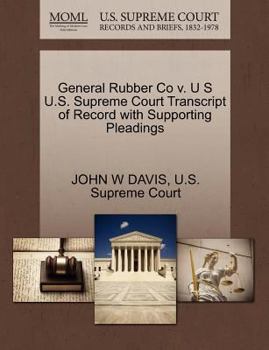 Paperback General Rubber Co V. U S U.S. Supreme Court Transcript of Record with Supporting Pleadings Book