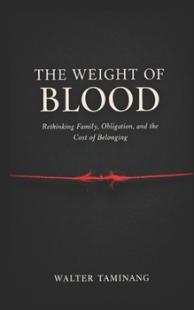 THE WEIGHT OF BLOOD: On Family, Obligation, and the Cost of Belonging