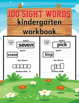 Paperback 100 Sight Words Kindergarten Workbook: Learn to Write Sight Words Activity Workbook Ages 5-7: Reading Made Easy High-Frequency Words for Preschoolers, Book