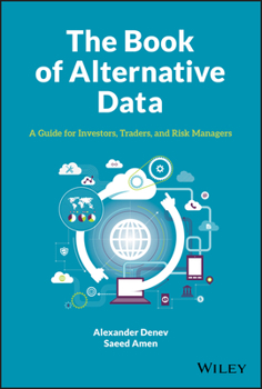 Hardcover The Book of Alternative Data: A Guide for Investors, Traders and Risk Managers Book