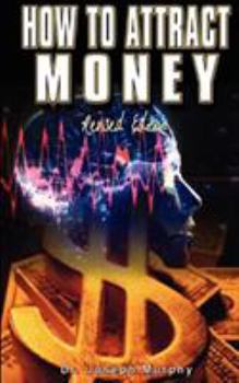 Paperback How to Attract Money, Revised Edition Book