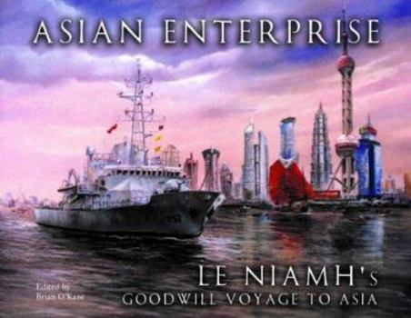 Asian Enterprise: L.E. Niamh's Goodwill Voyage to Asia