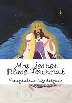 My Secret Place Journal: "Draw me into Your heart. We will run away together into the King's cloud-filled chamber." - Song of Songs 1:4