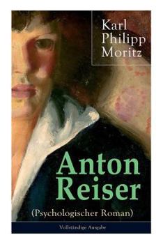 Paperback Anton Reiser (Psychologischer Roman): Einer der wichtigsten Bildungsromane deutscher Literatur Book