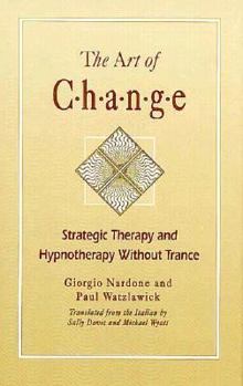 Hardcover Art of Change: Strategic Therapy and Hypnotherapy Without Trance Book