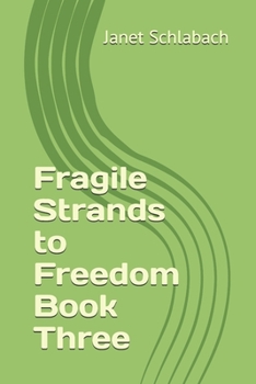 Paperback Fragile Strands to Freedom Book Three Book