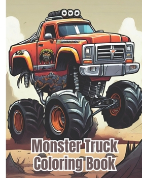 Monster Truck Coloring Book: Monster Truck, Cars, Trucks, Мuscle cars, Supercars / Various and Awesome Coloring Pages For Boys, Men, Kids, Ad