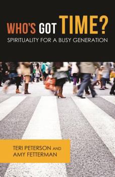 Paperback Who's Got Time?: Spirituality for a Busy Generation Book