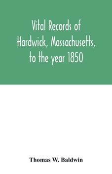 Paperback Vital records of Hardwick, Massachusetts, to the year 1850 Book