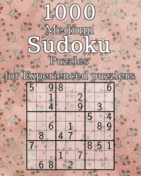 1000 Medium Sudoku Puzzles for Experienced puzzlers: also perfect as a Gift for Teenagers, Adults, Grandparents and Seniors | Puzzle Book | incl. Solutions