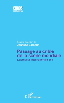 Paperback Passage au crible de la scène mondiale: L'actualité internationale 2011 [French] Book