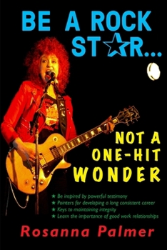 Paperback Be a Rock Star, Not a One-Hit Wonder Book