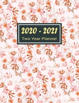 2020-2021 Two Year Planner: Pink Orange Nature Two Year Planner, Two Year Calendar 2020-2021, Daily Monthly Planner 2020 Size 8.5 x 11 Inch, Business ... Prayer Journal, Planner 2020-2021 Daily