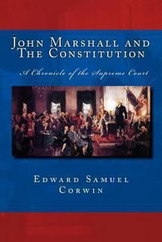 John Marshall & the Constitution: A Chronicle of the Supreme Court - Book #16 of the Chronicles of America