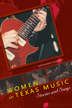 Women in Texas Music: Stories and Songs - Book  of the Brad and Michele Moore Roots Music