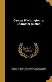 Hardcover George Washington, a Character Sketch Book