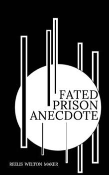 Paperback Fated Prison Anecdote: And Two Other Stories Book