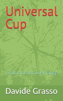 Paperback Universal Cup: ultima ombra nel fango [Italian] Book