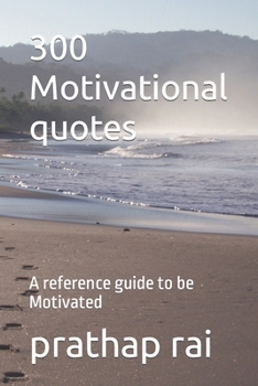 Paperback 300 Motivational quotes: A reference guide to be Motivated Book