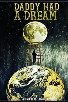 Paperback Daddy Had A Dream: Little Girl On the Moon Book