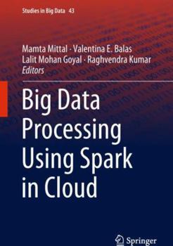 Hardcover Big Data Processing Using Spark in Cloud Book