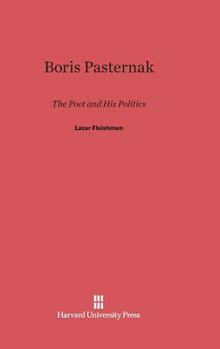 Hardcover Boris Pasternak: The Poet and His Politics Book