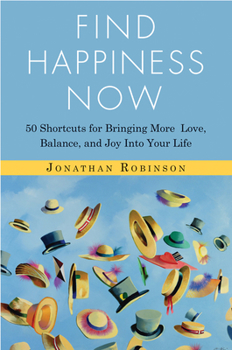 Paperback Find Happiness Now: 50 Shortcuts for Bringing More Love, Balance, and Joy Into Your Life (Bestselling Author of Life's Big Questions and C Book