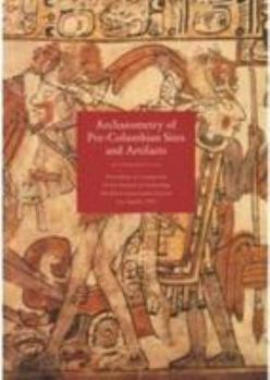 Archaeometry of Pre-Columbian Sites and Artifacts (Getty Trust Publications: Getty Conservation Institute)