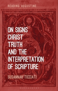Hardcover On Signs, Christ, Truth and the Interpretation of Scripture Book