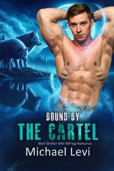 Bound by the Cartel: Wolf Shifter MM MPreg Romance (Nightshade Wolves)