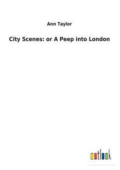 Paperback City Scenes: or A Peep into London Book