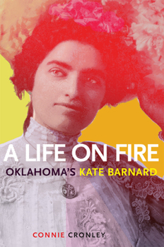 Paperback A Life on Fire: Oklahoma's Kate Barnard Book