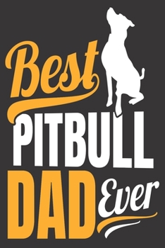 Best Pitbull Dad Ever: Journal