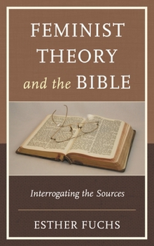 Paperback Feminist Theory and the Bible: Interrogating the Sources Book