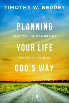 Paperback Planning Your Life God's Way: Practical Help from the Bible for Making Decisions Book