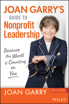 Paperback Joan Garry's Guide to Nonprofit Leadership: Because the World Is Counting on You Book