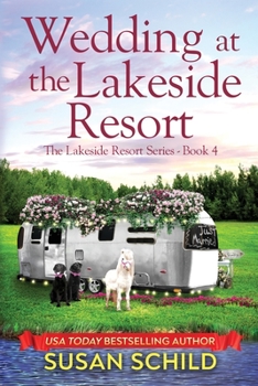 Wedding at the Lakeside Resort : The Lakeside Resort Series (Book 4)